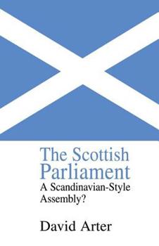 Paperback The Scottish Parliament: A Scandinavian-Style Assembly? Book