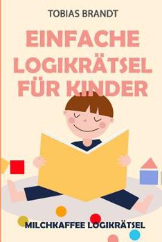 Paperback Einfache Logikrätsel für Kinder: Milchkaffee Logikrätsel [German] Book
