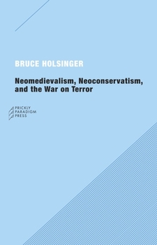 Paperback Neomedievalism, Neoconservatism, and the War on Terror Book