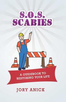 Paperback S.O.S. Scabies: A Guidebook To Restoring Your Life Book