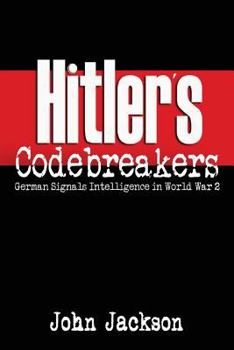 Paperback Hitler's Codebreakers: German Signals Intelligence in World War 2 Book