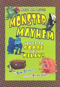 Paperback Monster Mayhem: Jokes to Scare You Silly! Book