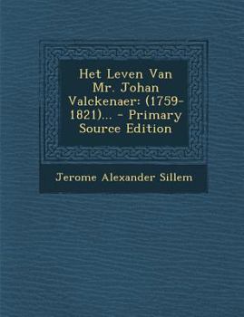 Paperback Het Leven Van Mr. Johan Valckenaer: (1759-1821)... - Primary Source Edition [Dutch] Book