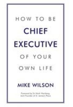 Hardcover How to Be Chief Executive of Your Own Life Book