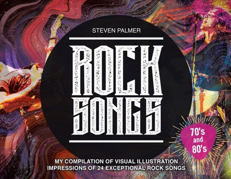 Paperback Rock Songs: My Compilation of Visual Illustration Impressions of 24 Exceptional Rock Songs Book
