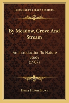 Paperback By Meadow, Grove And Stream: An Introduction To Nature Study (1907) Book