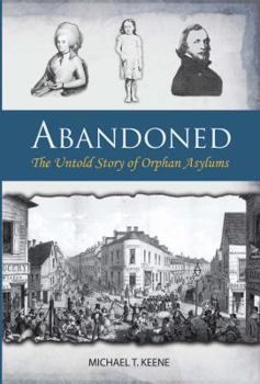 Paperback Abandoned: The Untold Story of Orphan Asylums Book