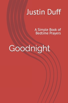 Paperback Goodnight: A Simple Book of Bedtime Prayers Book