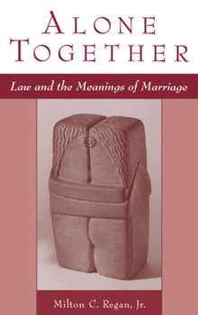 Hardcover Alone Together: Law & the Meanings of Marriage Book
