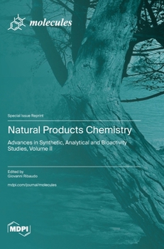 Hardcover Natural Products Chemistry: Advances in Synthetic, Analytical and Bioactivity Studies, Volume II Book