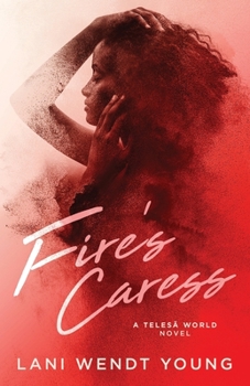 Fire's Caress: A Telesā World Novel - Book #2 of the Teles World