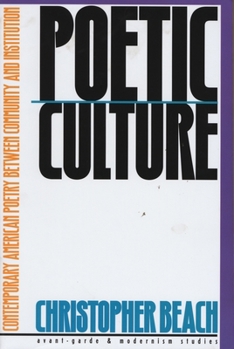 Paperback Poetic Culture: Contemporary American Poetry Between Community and Institution Book