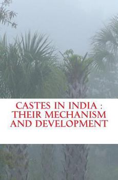 Paperback Castes in India: their mechanism and development Book