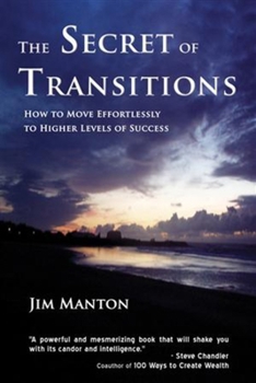 Paperback The Secret of Transitions: How to Move Effortlessly to Higher Levels of Success Book