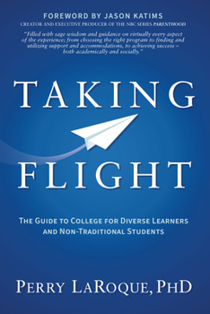Paperback Taking Flight: The Guide to College for Diverse Learners and Non-Traditional Students Book