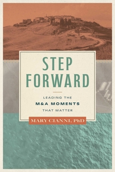 Paperback Step Forward: Leading the M&A Moments That Matter Book