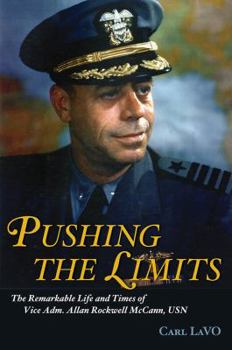 Hardcover Pushing the Limits: The Remarkable Life and Times of Vice Adm. Allan Rockwell McCann, USN Book