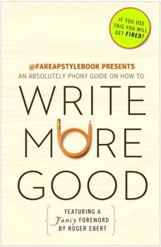 Paperback Write More Good: An Absolutely Phony Guide Book