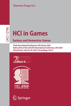 Paperback Hci in Games: Serious and Immersive Games: Third International Conference, Hci-Games 2021, Held as Part of the 23rd Hci International Conference, Hcii Book