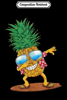 Paperback Composition Notebook: Dabbing Pineapple Surfing Sunglasses Aloha Beaches Hawaii Journal/Notebook Blank Lined Ruled 6x9 100 Pages Book
