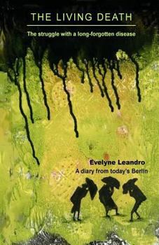 Paperback The Living Death: The struggle with a long-forgotten disease Book