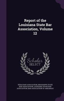 Hardcover Report of the Louisiana State Bar Association, Volume 12 Book