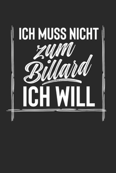 Ich Muss Nicht Zum Billard Ich Will: Notebook Notizbuch Register Karo Kariert Journal Din A5 120 Seiten Matheheft I Schulheft I Skizzenbuch I Tagebuch ... I Hobby I Snooker I Pool (German Edition)