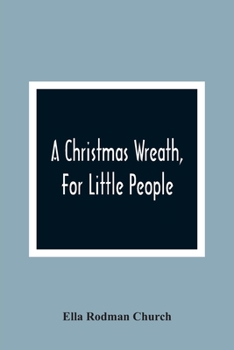 Paperback A Christmas Wreath, For Little People Book