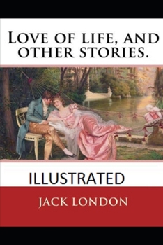 Paperback Love of Life & Other Stories Illustrated Book