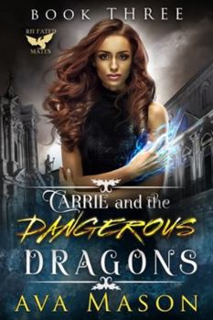 Carrie and the Dangerous Dragons - Book #3 of the Fated Mates