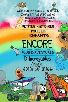 Paperback Petites Histoires Pour Les Enfants: Encore Plus D'Aventures D'Incroyables Animaux [French] Book