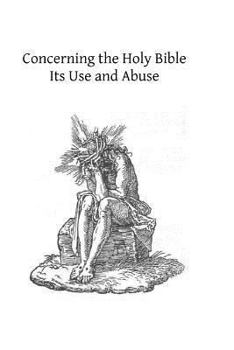 Paperback Concerning the Holy Bible: Its Use and Abuse Book