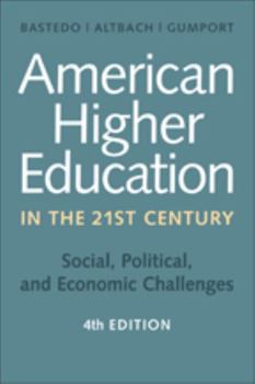 American Higher Education in the Twenty-First Century: Social, Political, and Economic Challenges