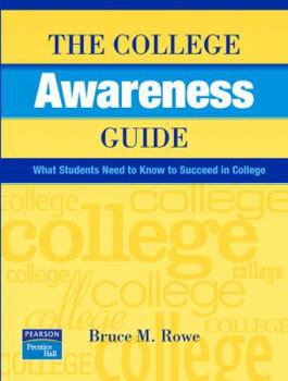 Paperback The College Awareness Guide: What Students Need to Know to Succeed in College Book