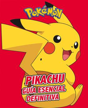 Paperback Pikachu. Guía Esencial Definitiva / All about Pikachu [Spanish] Book