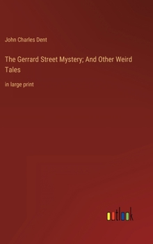 Hardcover The Gerrard Street Mystery; And Other Weird Tales: in large print Book