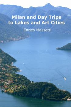 Paperback Milan and Day Trips to Lakes and Art Cities Book