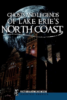 Ghosts and Legends of Lake Erie's North Coast - Book  of the Haunted America