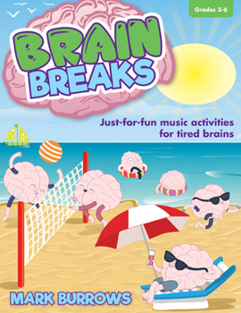 Paperback Brain Breaks: Just-For-Fun Music Activities for Tired Brains Book