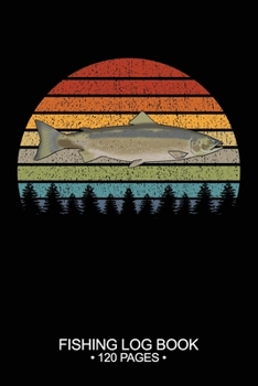 Paperback Fishing Log Book 120 Pages: Cool Freshwater Game Fish Saltwater Fly Fishes Journal Composition Notebook Notes Day Planner Notepad Book