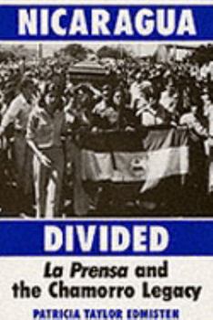 Hardcover Nicaragua Divided: La Prensa and the Chamorro Legacy Book