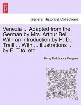 Paperback Venezia ... Adapted from the German by Mrs. Arthur Bell ... with an Introduction by H. D. Traill ... with ... Illustrations ... by E. Tito, Etc. Book