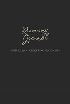 Paperback Recovery Journal: Write Your Way Out of Toxic Relationships Book