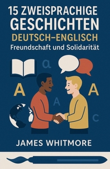 Paperback 15 zweisprachige Geschichten Deutsch-Englisch: Freundschaft und Solidarität [German] Book