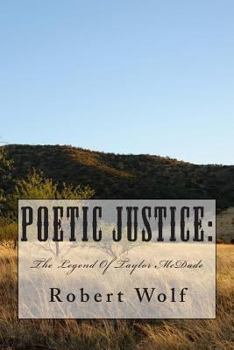 Paperback Poetic Justice: The Legend Of Taylor McDade Book