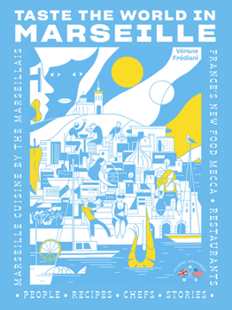 Taste the World in Marseille: Marseille Cuisine by the Marseillais