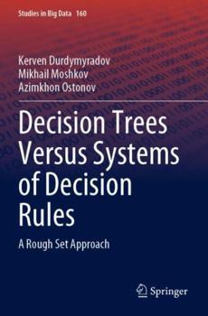Paperback Decision Trees Versus Systems of Decision Rules: A Rough Set Approach Book