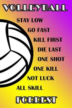 Paperback Volleyball Stay Low Go Fast Kill First Die Last One Shot One Kill Not Luck All Skill Forrest: College Ruled Composition Book Purple and Yellow School Book