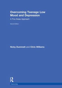 Hardcover Overcoming Teenage Low Mood and Depression: A Five Areas Approach Book