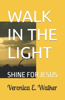 Paperback WALK IN THE LIGHT: SHINE FOR JESUS Book